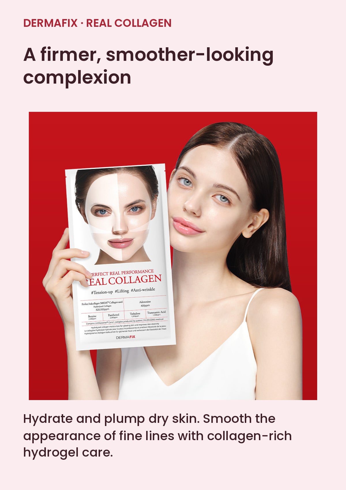 DERMAFIX Real Collagen Mask. Hydrate and plump dry skin. Smooth the appearance of fine lines with collagen-rich hydrogel care.